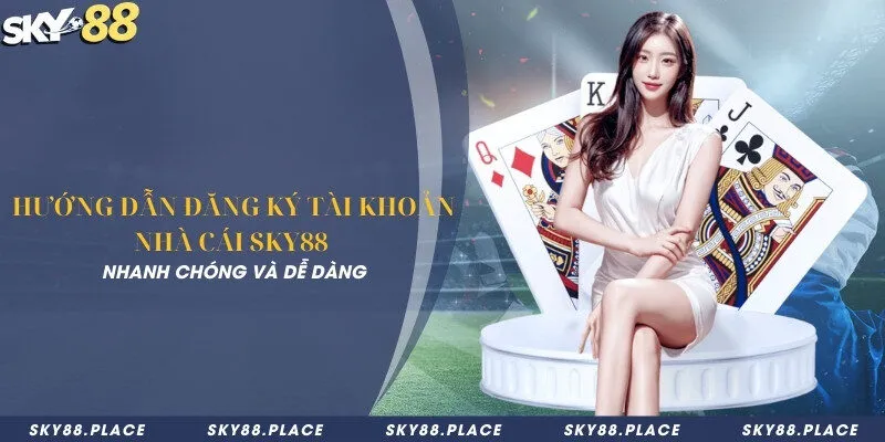 Hướng dẫn đăng ký tài khoản nhà cái Sky88 nhanh chóng và dễ dàng 6 Hướng dẫn đăng ký tài khoản nhà cái Sky88 nhanh chóng và dễ dàng