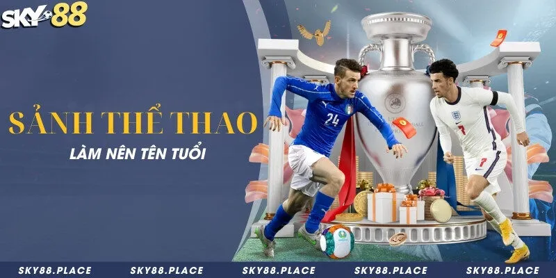 SKY88 – Nhà Cái Cá Cược Thể Thao Uy Tín Hàng Đầu 2026 12 Sảnh thể thao làm nên tên tuổi