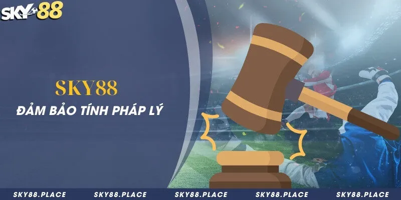 SKY88 – Nhà Cái Cá Cược Thể Thao Uy Tín Hàng Đầu 2026 8 Sky88 đảm bảo tính pháp lý